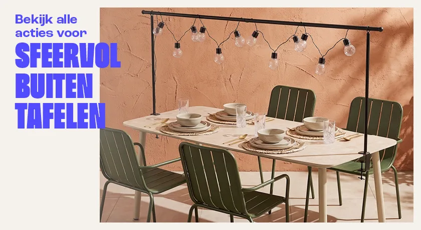 Bekijk alle acties voor sfeervol (buiten)tafelen!