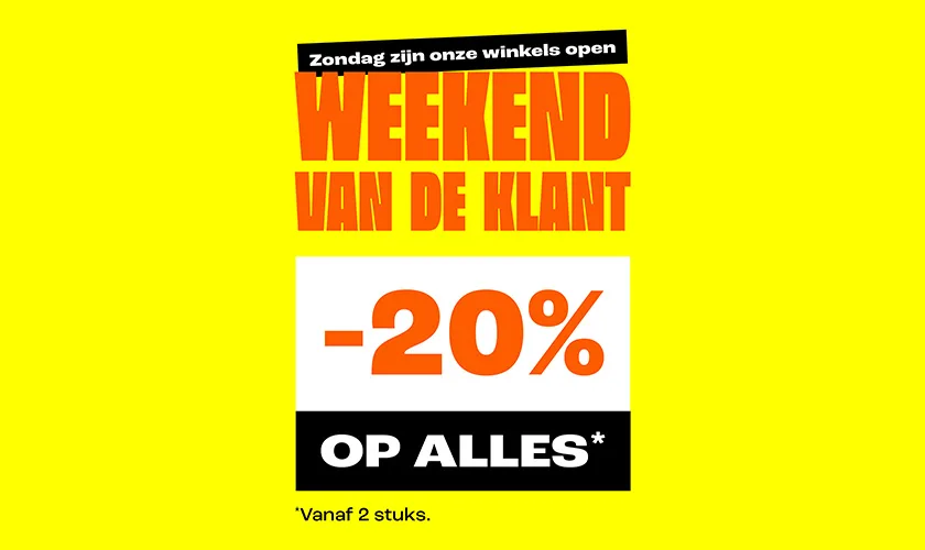 Weekend van de klant: 20% korting op alles vanaf 2 stuks