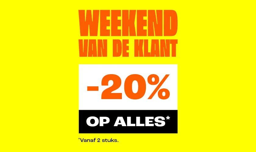 Weekend van de klant: 20% korting op alles vanaf 2 stuks