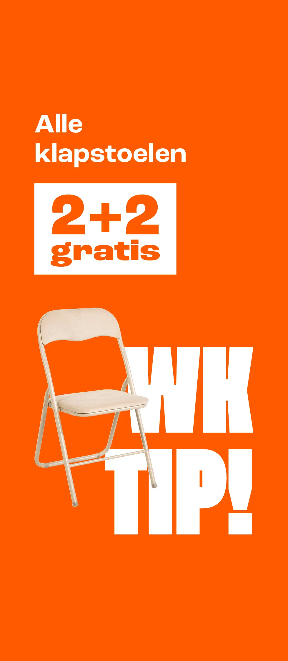WK TIP! Alle klapstoelen 2+2 gratis