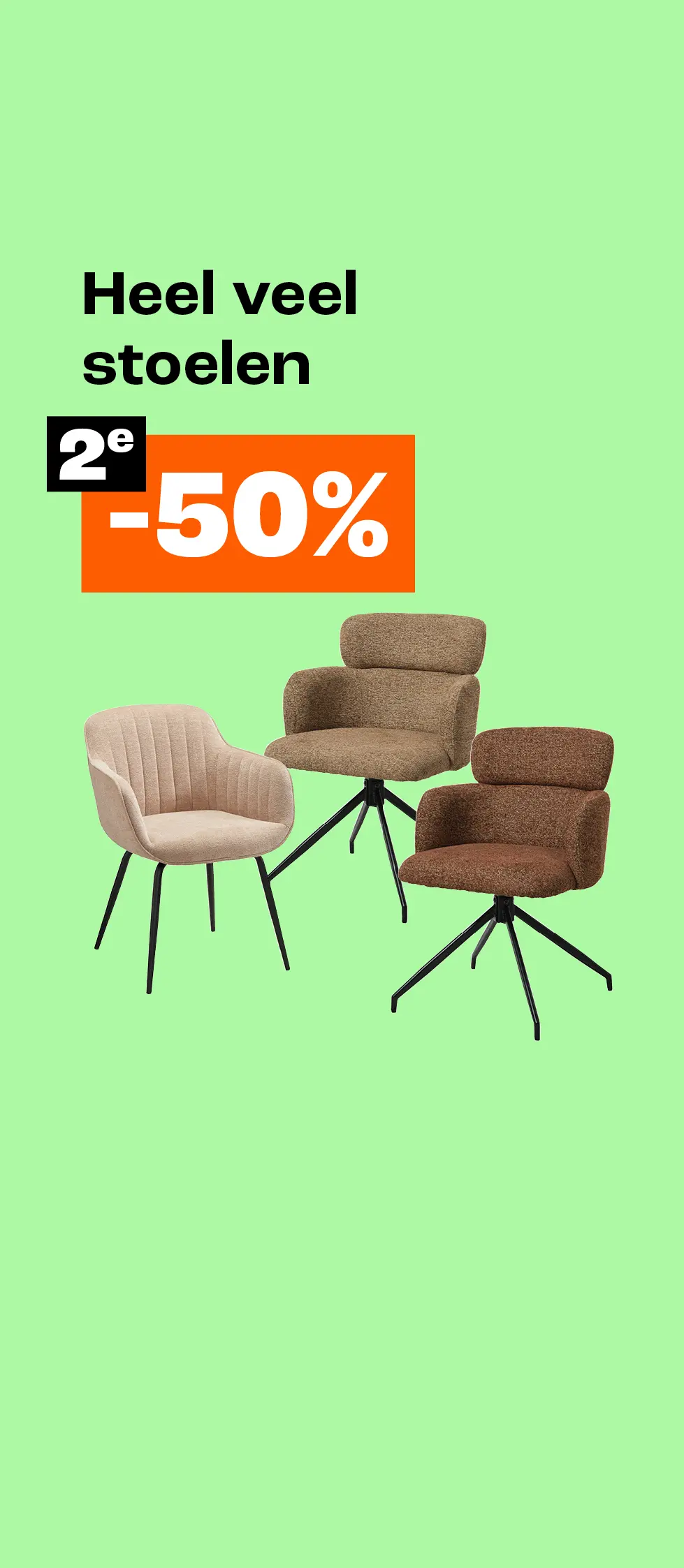 Diverse stoelen 2e 50% korting