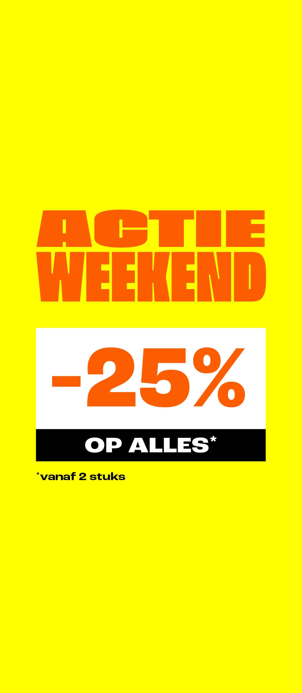 Banner 25% korting op alles vanaf 2 stuks, geldig op 15 en 16 augustus 2026