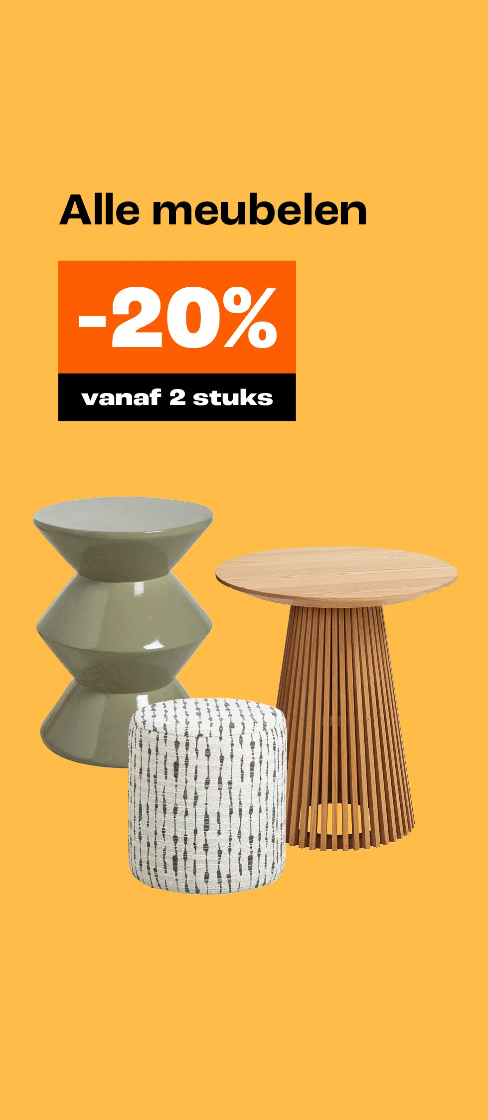 Alle meubelen 20% korting vanaf 2 stuks