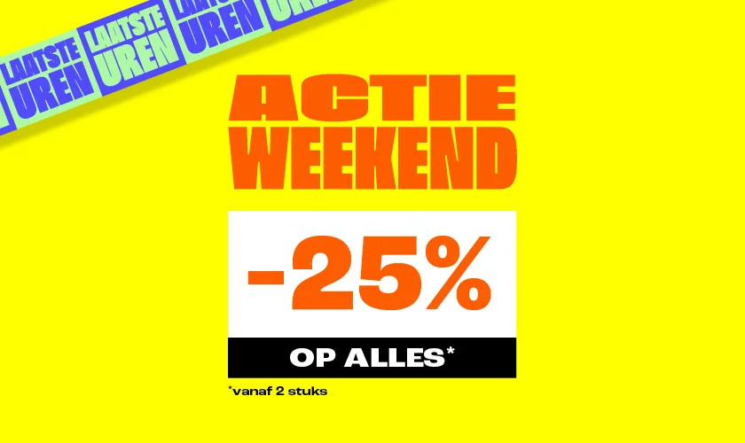 Laatste uren: 25% korting op alles vanaf 2 stuks