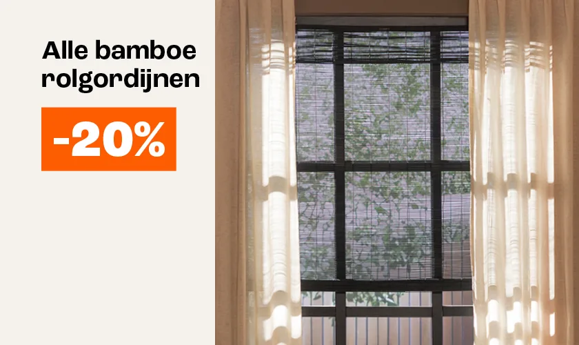 20% korting op alle K&K bamboe rolgordijnen