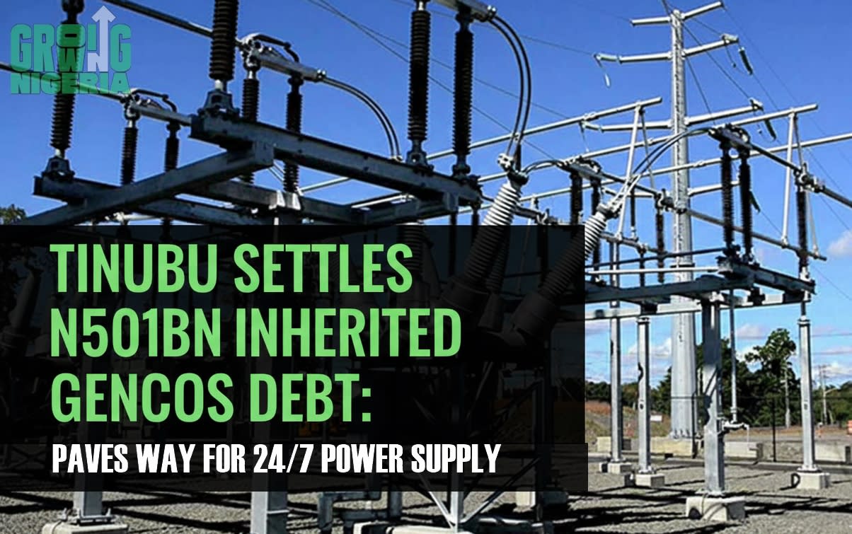 Powering Prosperity: Five GenCos Get a N501bn Debt Settlement As President Tinubu Clears The Path For 24/7 Power Supply
