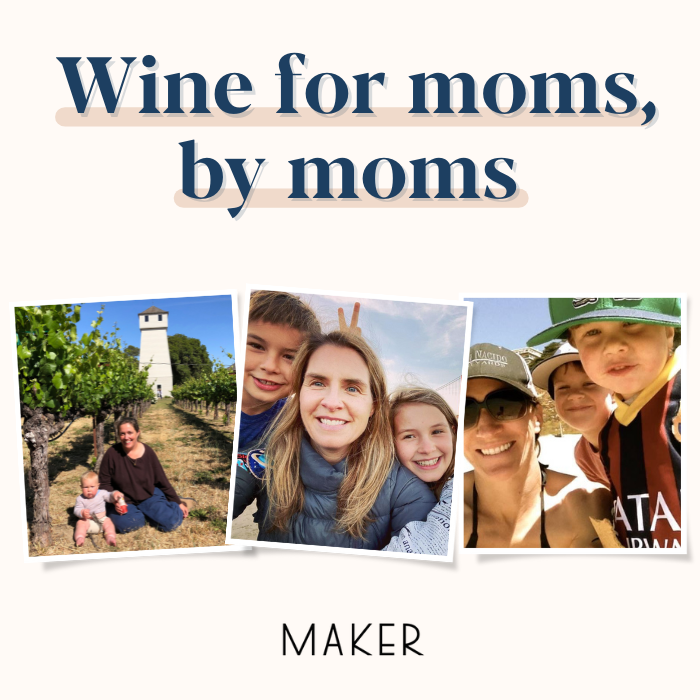 The winemaker moms of Maker