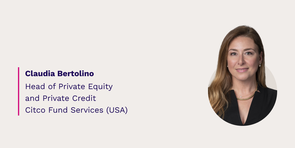 Claudia Bertolino, Head of Private Equity and Private Credit, Citco Fund Services (USA) + headshot