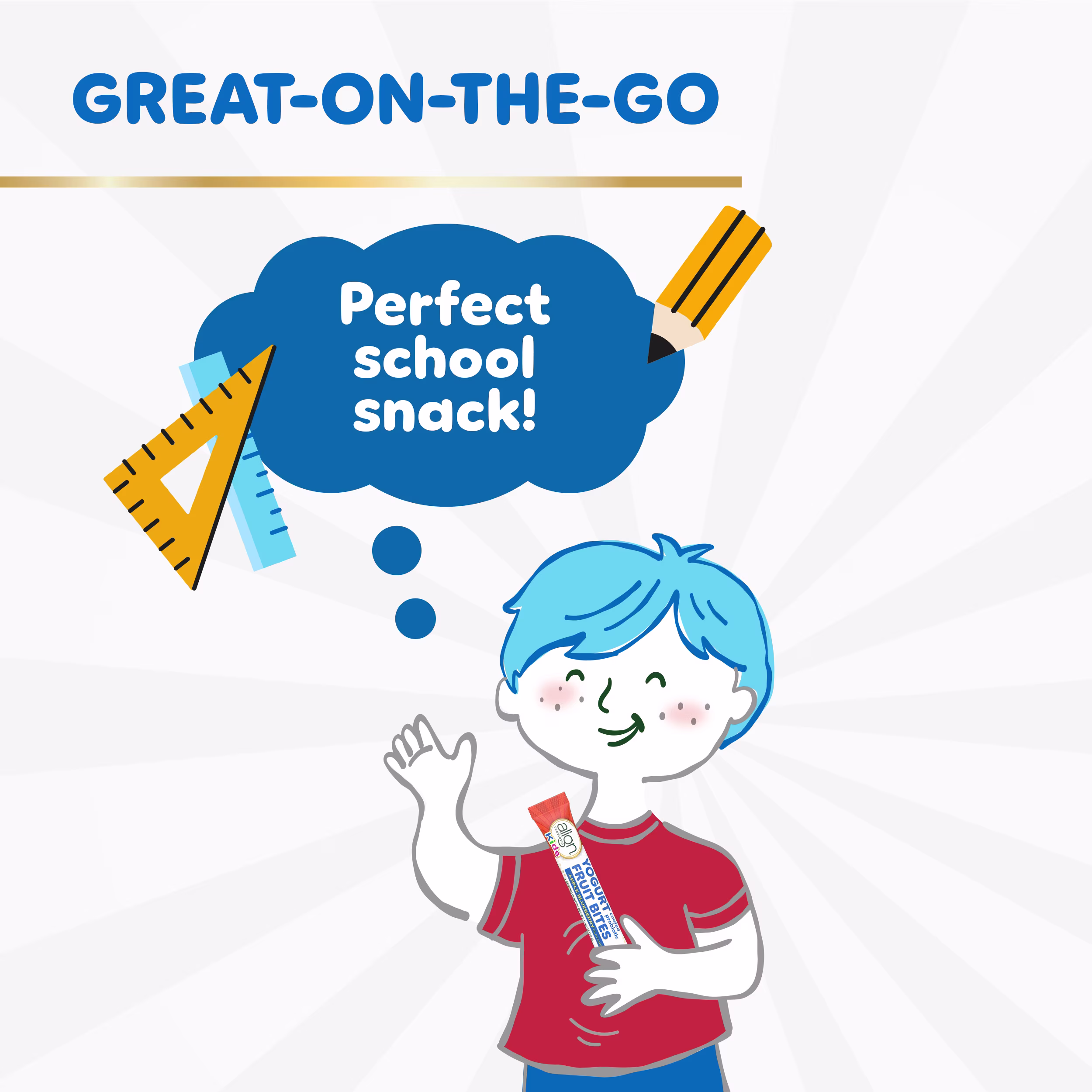 Text: "Great-on-the-go", "Perfect school snacks" in a blue speech bubble illustration of school supplies and cartoon style illustration of a young boy holding a pouch of Align Kids yogurt coated probiotic fruit bites on white background.
