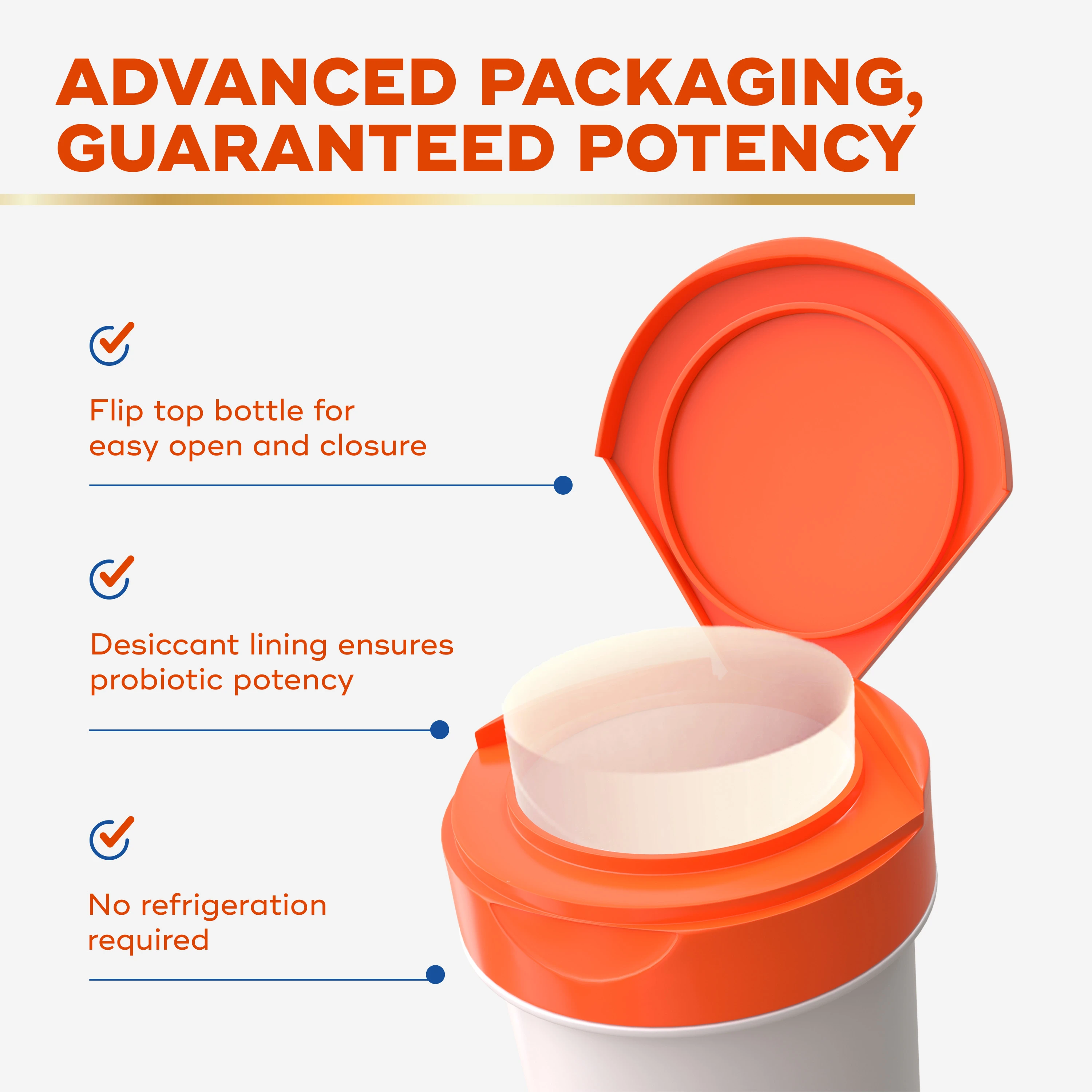 Orange flip-top probiotic container with desiccant lining highlighting advanced packaging features that guarantee potency without refrigeration.