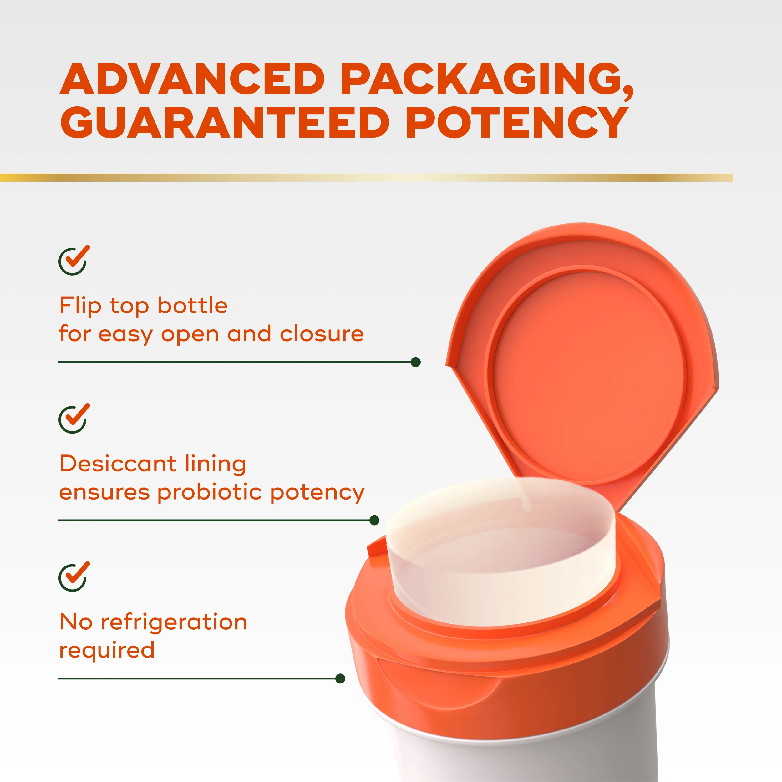 Orange flip-top probiotic bottle with desiccant lining highlighting advanced packaging features for guaranteed potency.