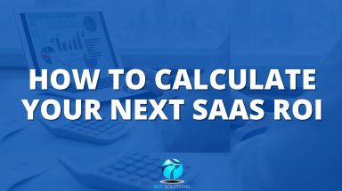 How to Calculate Your Next SaaS ROI