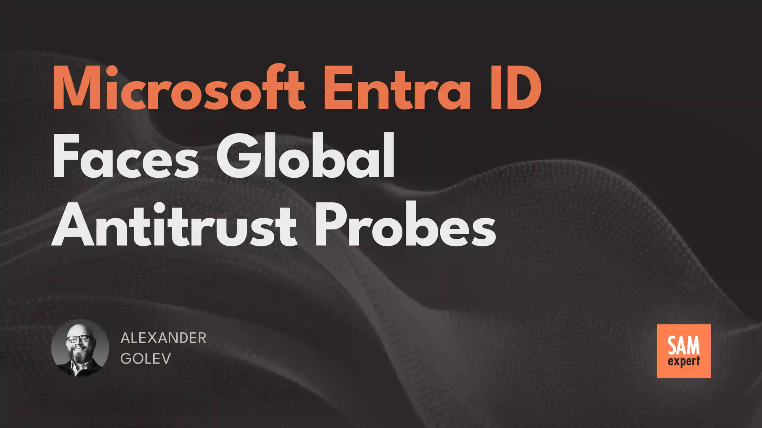 Microsoft Entra ID Faces Global Antitrust Probes