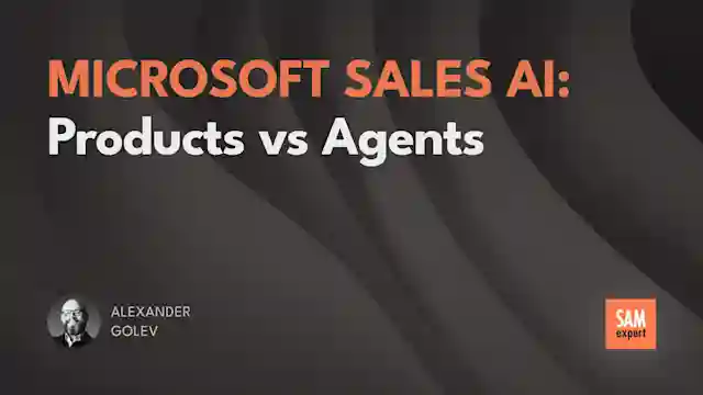 Microsoft Sales AI: Products vs Agents