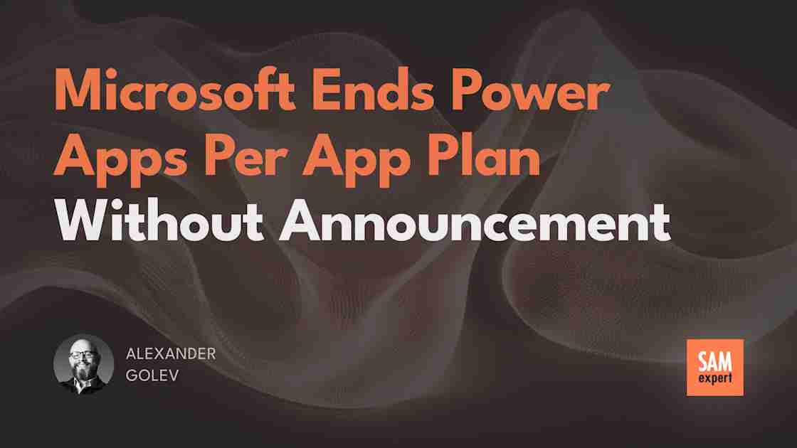 Power Apps Per App Plan Discontinued January 2026 SAMexpert