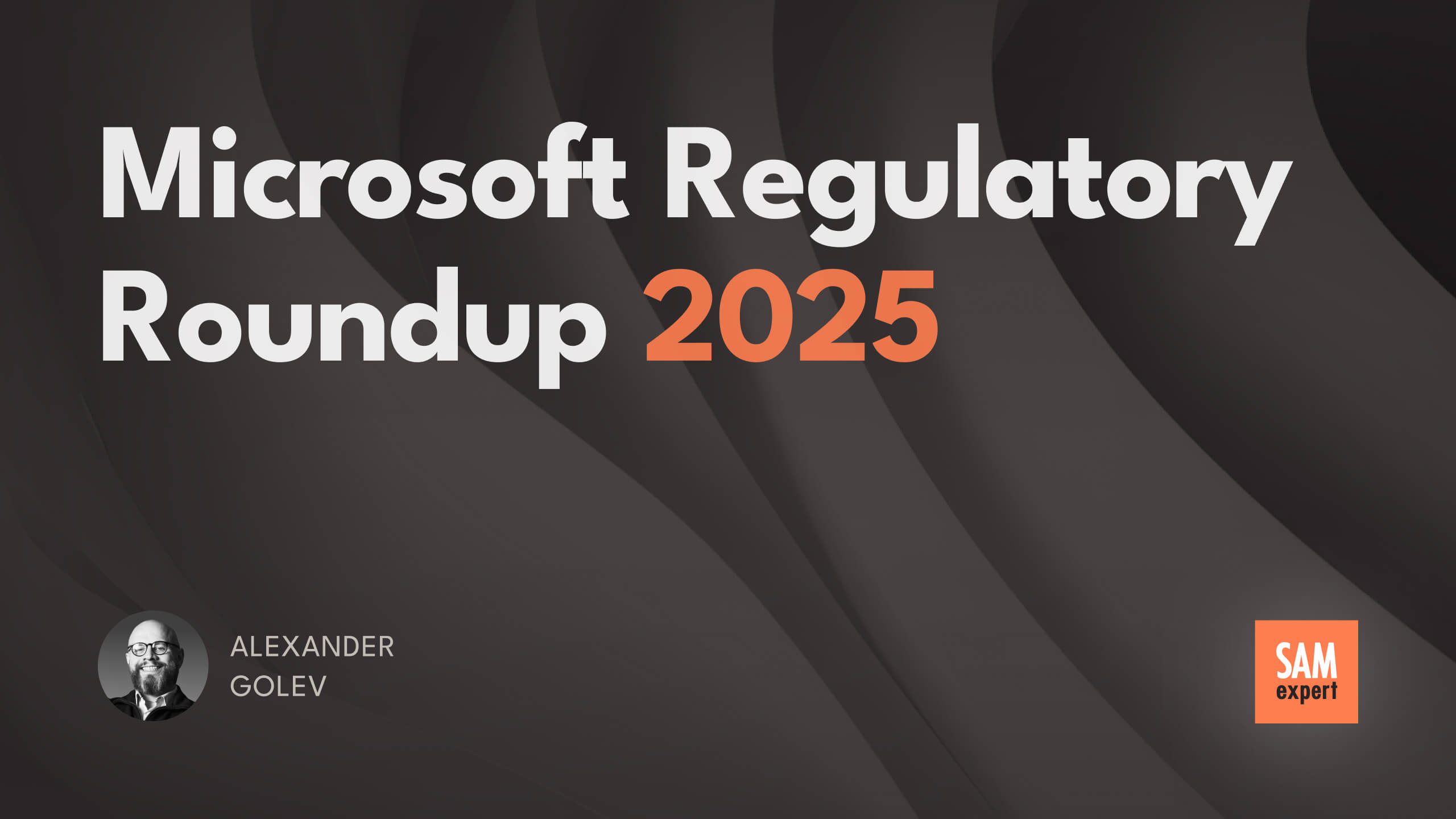 Microsoft Regulatory Roundup 2025