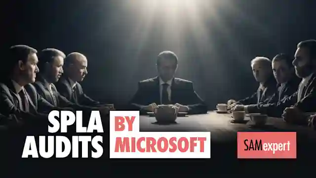 4 types of SPLA Compliance Audits by Microsoft