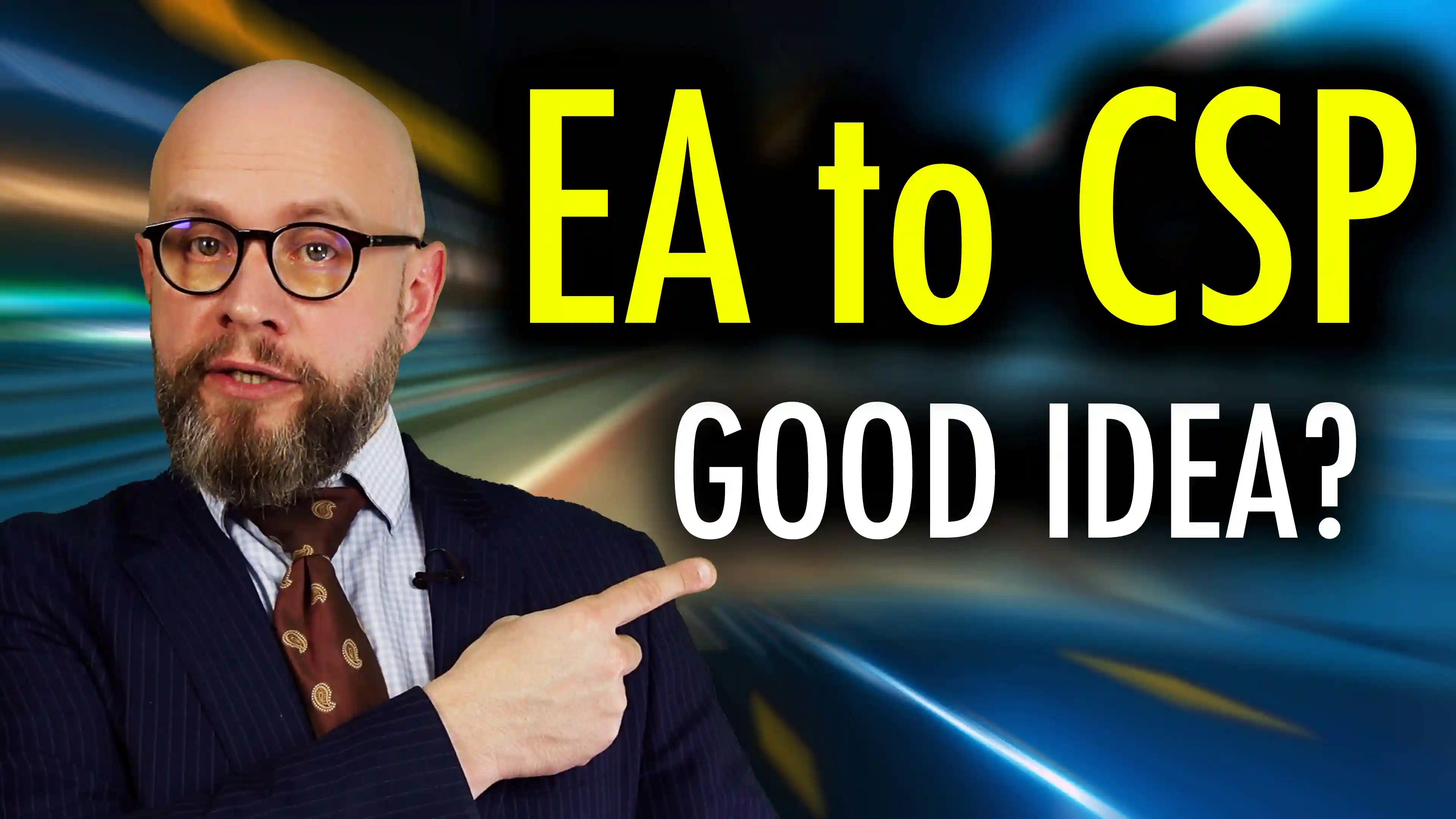 Switching from EA to CSP? Read this first!