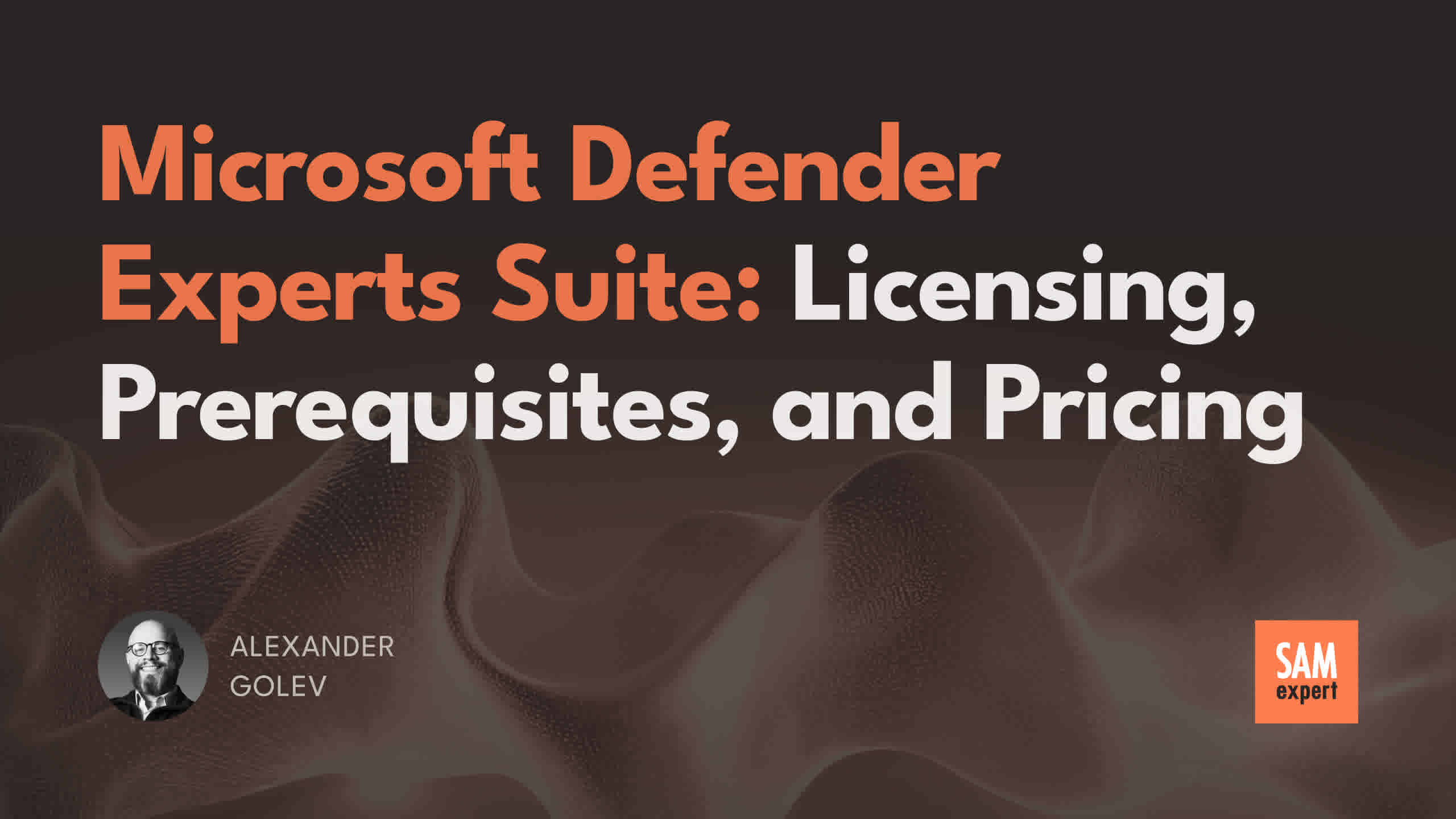 Microsoft Defender Experts Suite: Licensing, Prerequisites, and Pricing