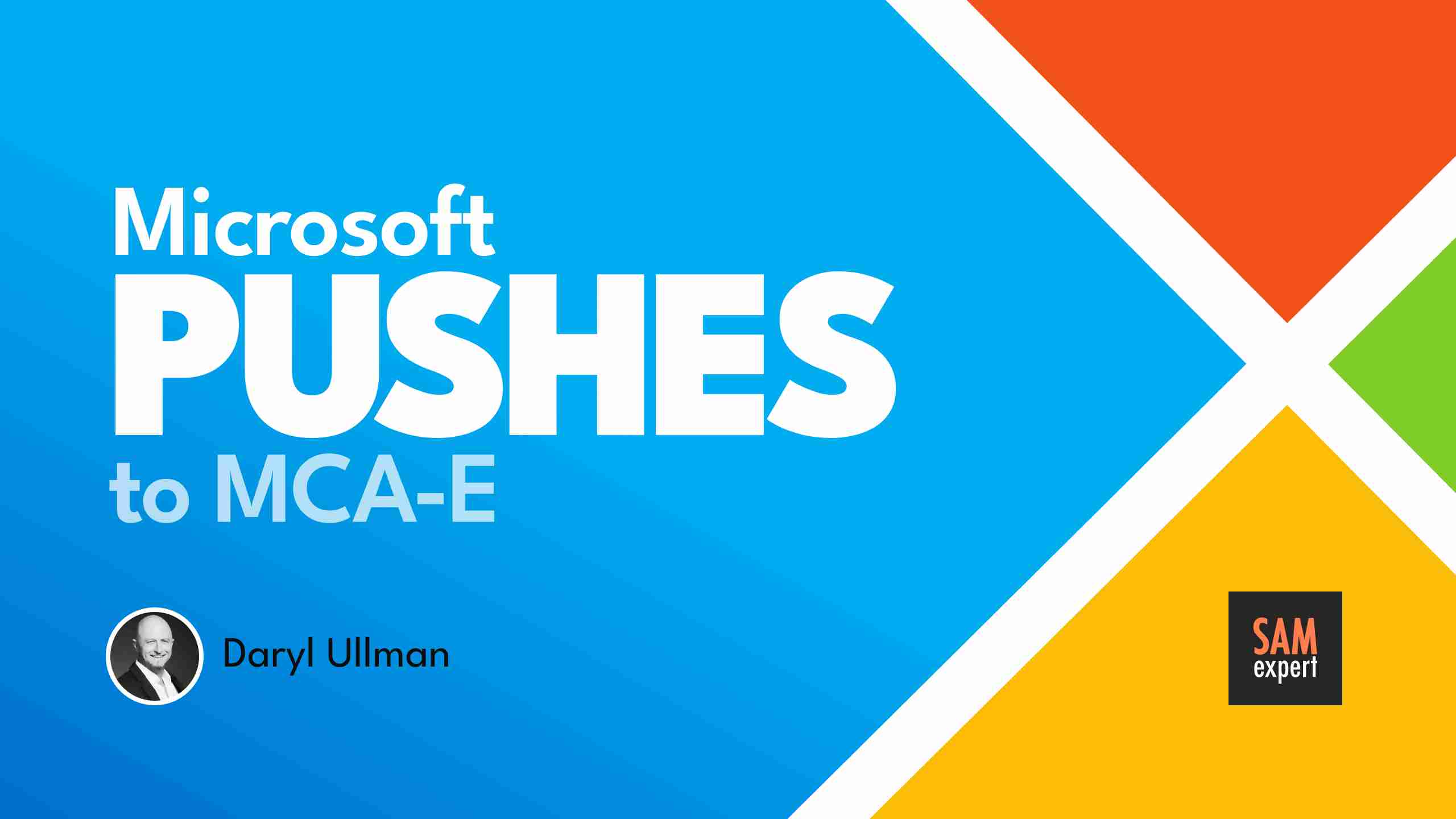 Microsoft Kicks Off Its FY25 Plans with a Push to MCA-E