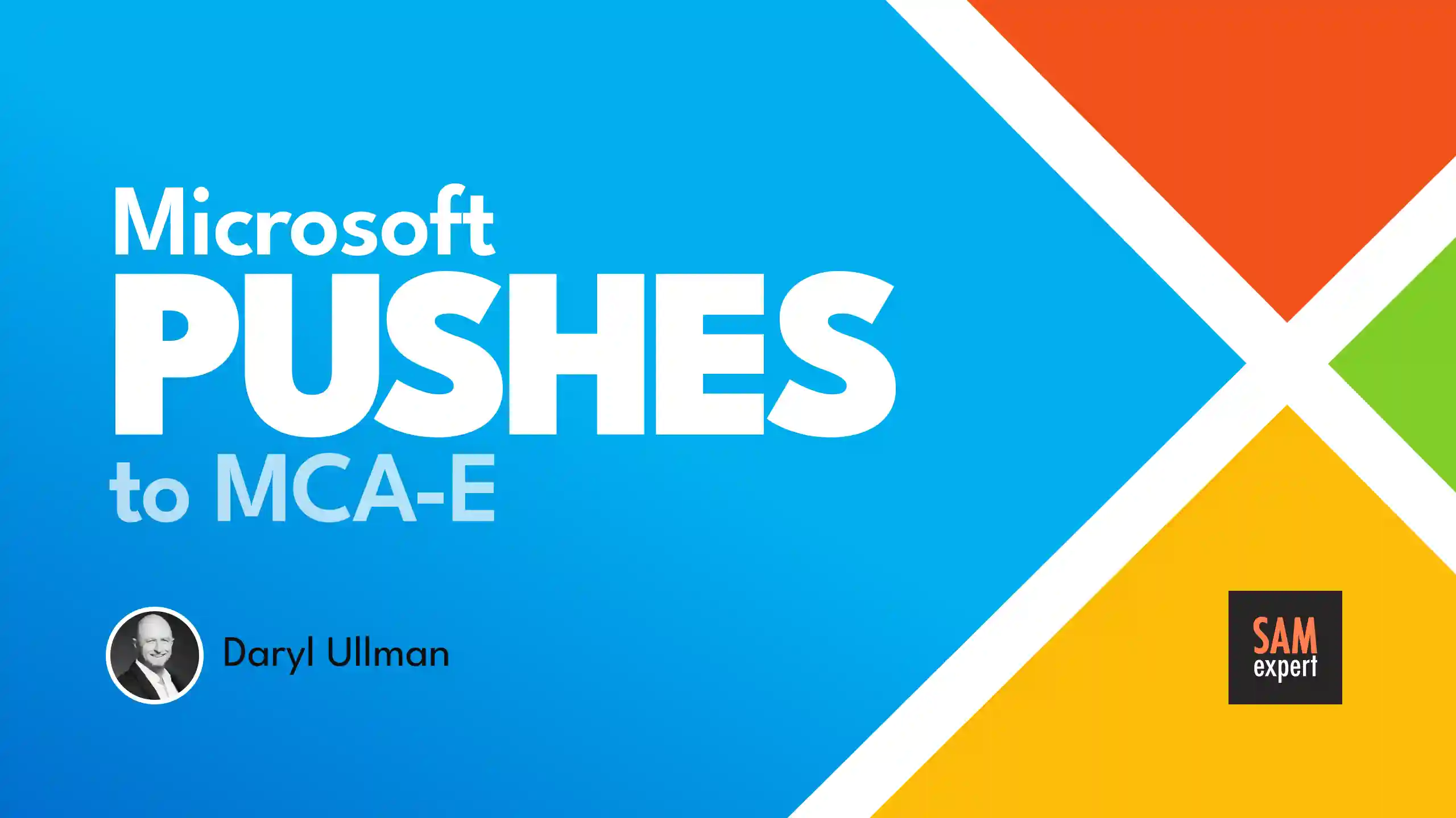 Microsoft Kicks Off Its FY25 Plans with a Push to MCA-E