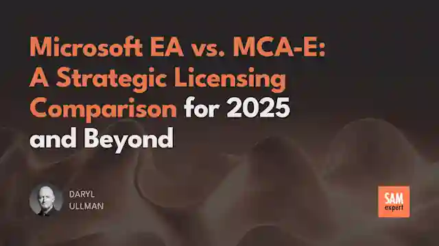 Microsoft EA vs. MCA-E: A Strategic Licensing Comparison for 2025 and Beyond
