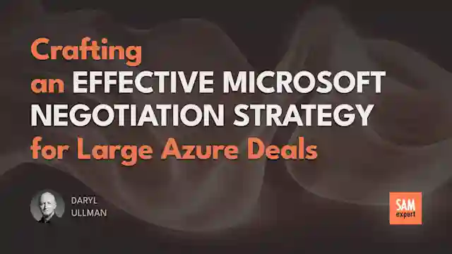 Crafting an Effective Microsoft Negotiation Strategy for Large Azure Deals