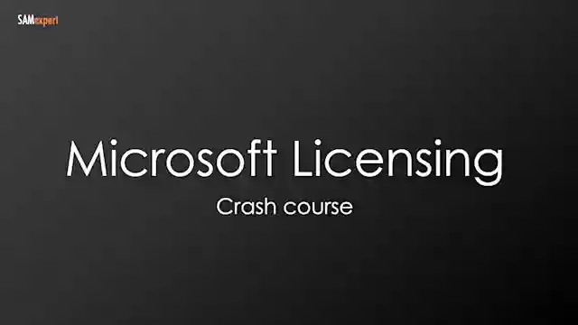 Microsoft Licensing crash course