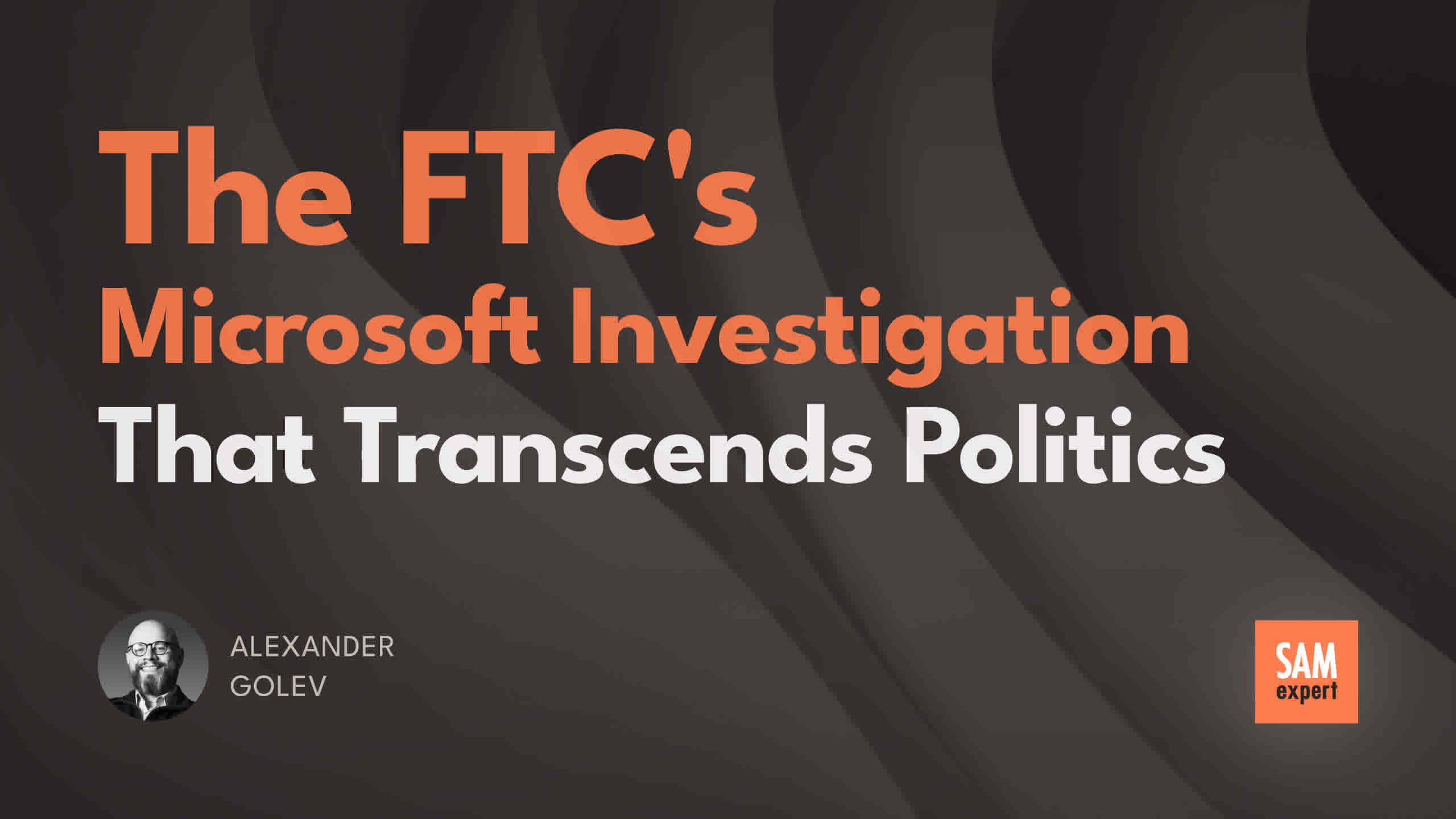 The FTC's Microsoft Investigation That Transcends Politics