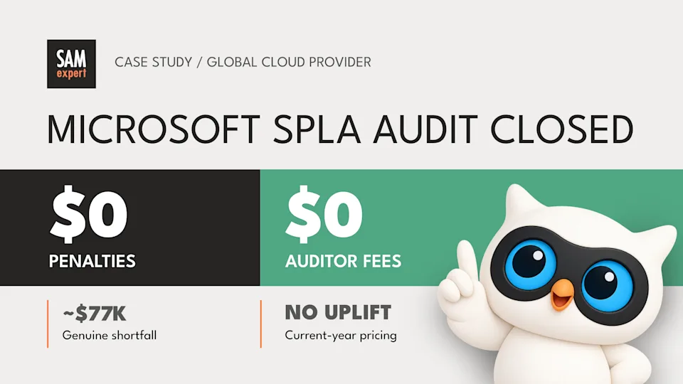 A Global Cloud Provider Closes a Microsoft SPLA Audit, No Penalty, No Auditor Fees A Global Cloud Provider Closes a Microsoft SPLA Audit, No Penalty, No Auditor Fees