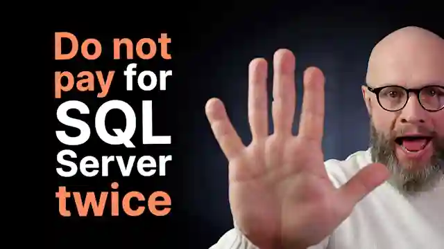 Do not Pay Twice for Bundled SQL Server Licenses
