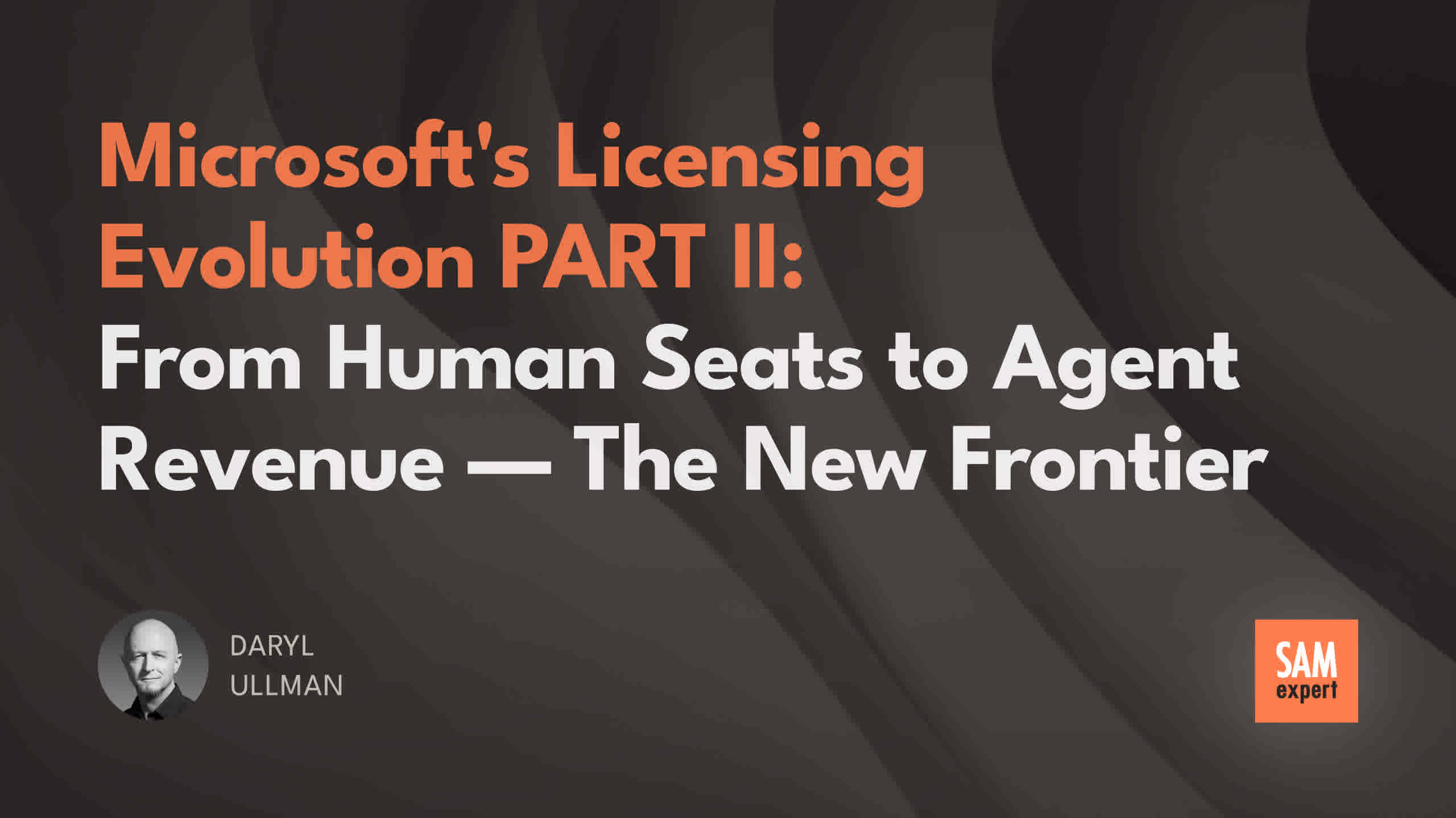 Microsoft's Licensing Evolution Part II: From Human Seats to Agent Revenue—The New Frontier
