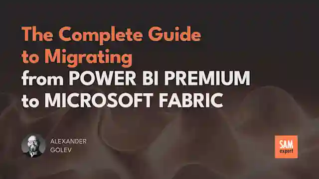 The Complete Guide to Migrating from Power BI Premium to Microsoft Fabric
