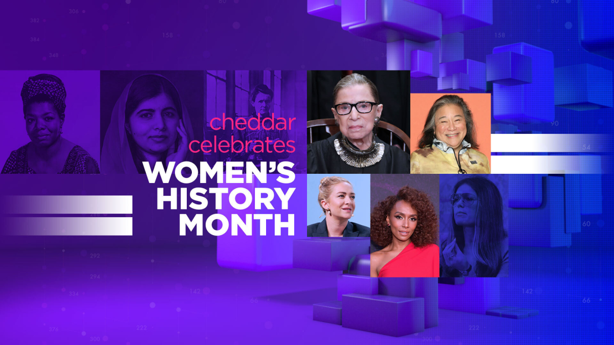 Women's History Month: Cheddar Speaks to Female Leaders Changing Business Today