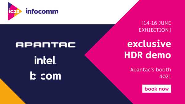 HDR for all - Apantac, Intel and b<>com Team Up at Infocomm 2023