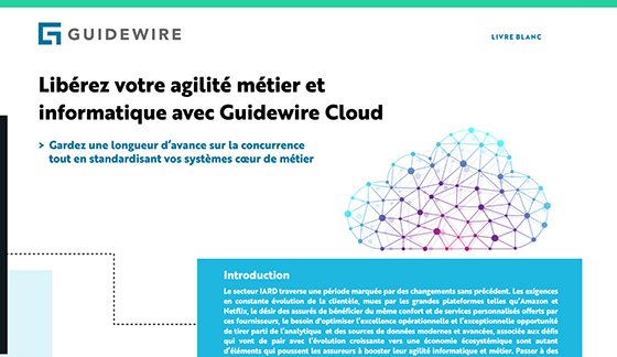 Libérez votre agilité métier et informatique avec Guidewire Cloud