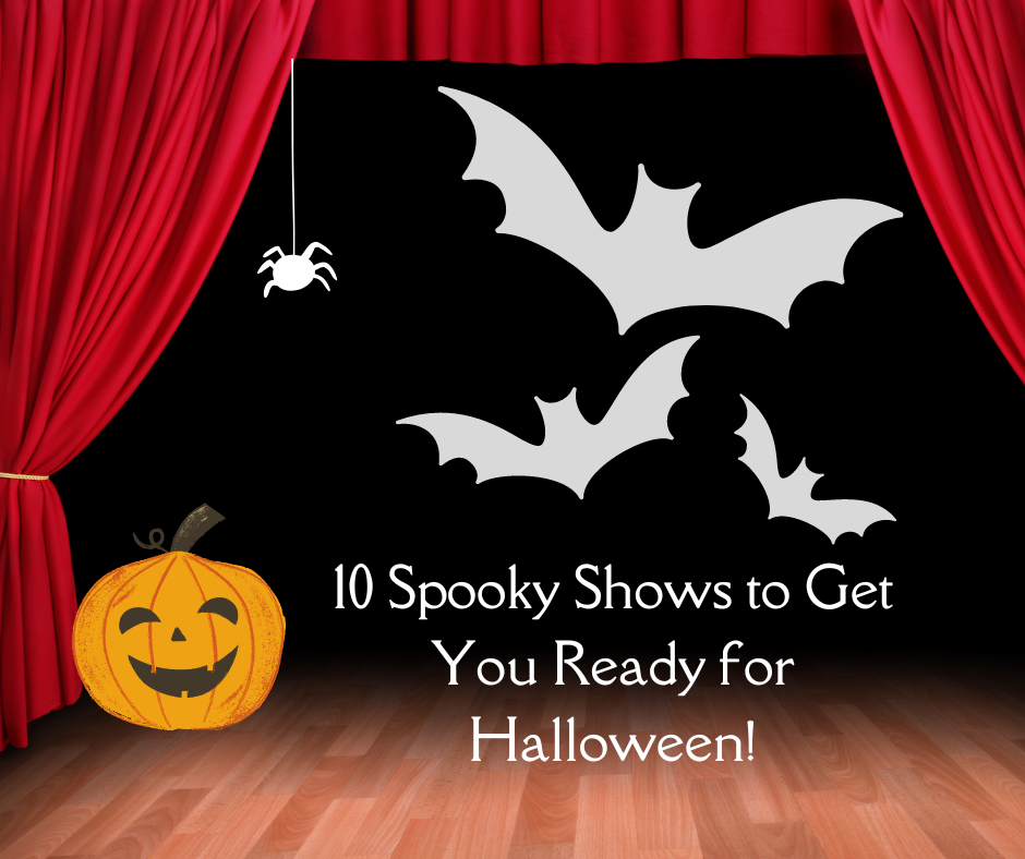 10 Spooky Shows to Get You Ready for Halloween!