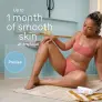 Up to 1 month of smooth skin at any time.