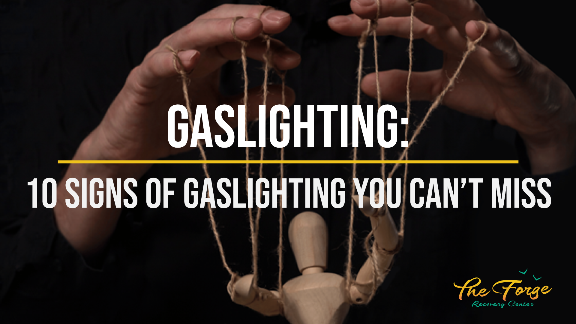 Gaslighting: 10 Signs of Gaslighting To Recognize & Defend Against