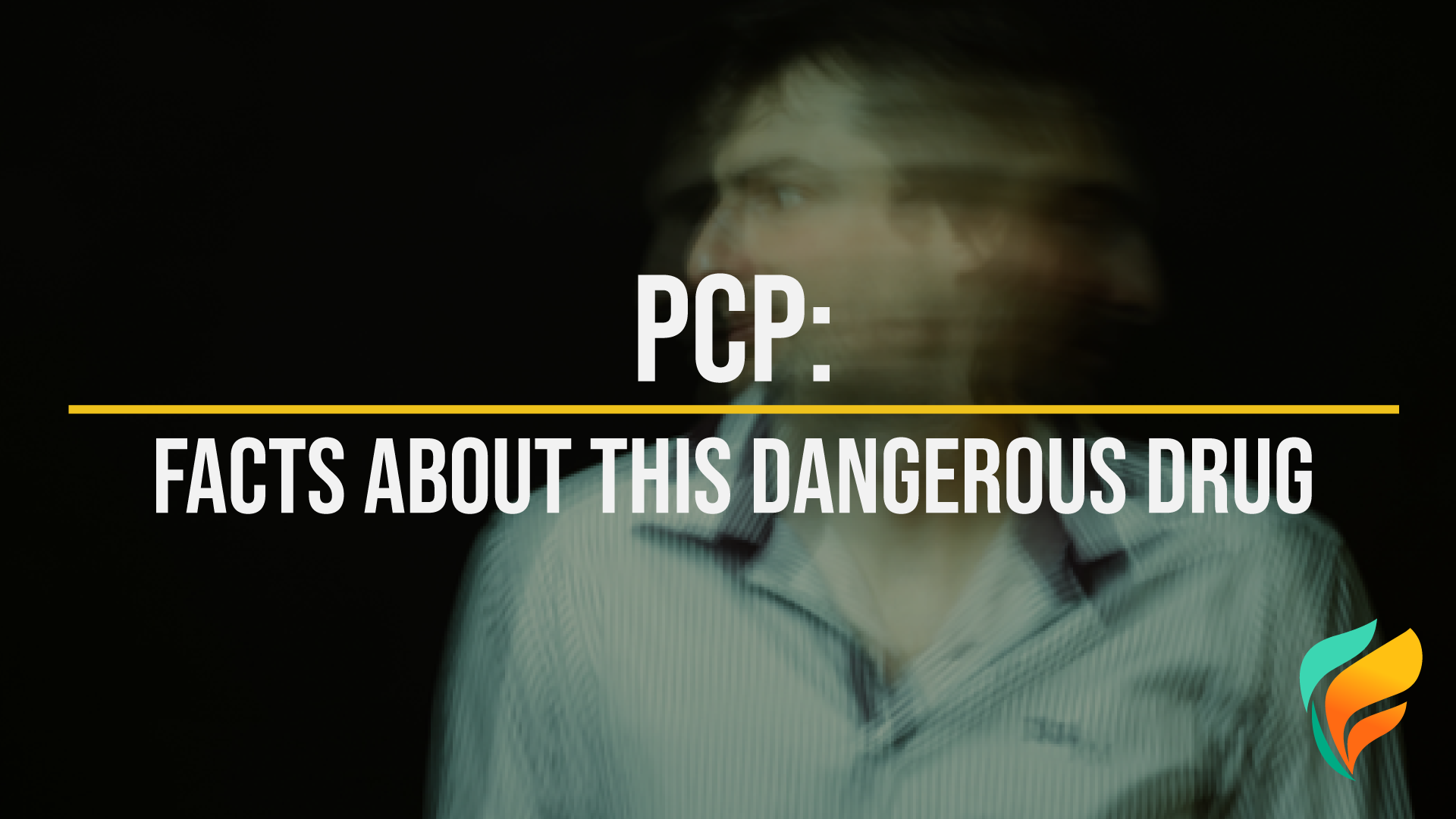 PCP What is PCP, the Effects, Risks, & More of this Dangerous Anesthetic