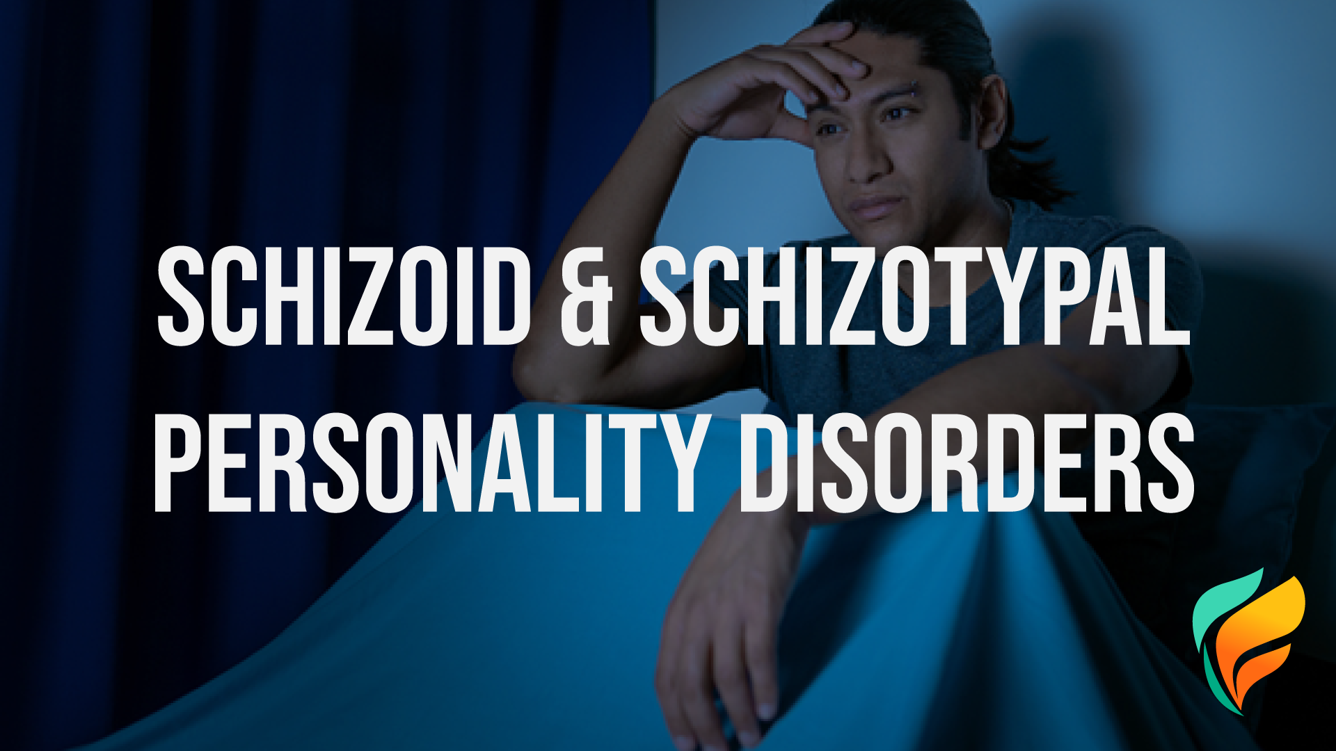 Schizoid and Schizotypal Personality Disorders