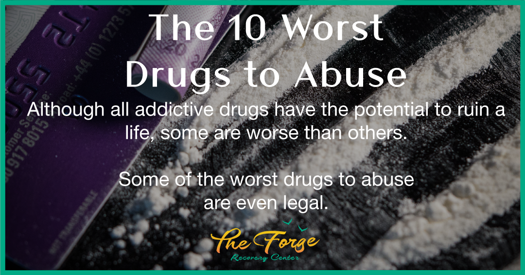 The 10 Worst Drugs to Abuse: 10 Drugs You Definitely Want to Avoid