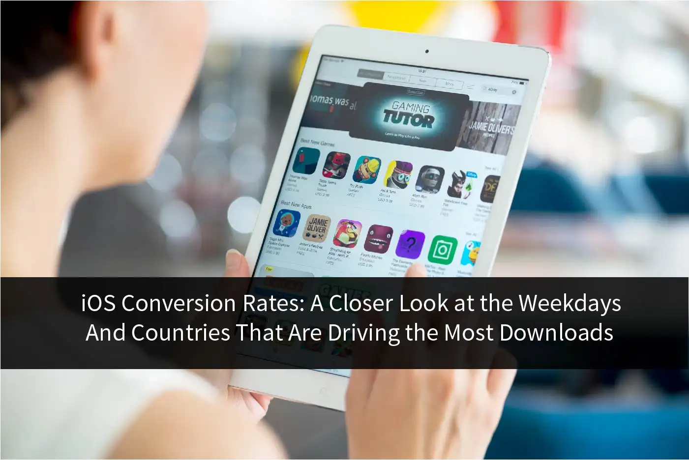 Title Image for iOS Conversion Rates: A Closer Look at the Weekdays and Countries That Are Driving the Most Downloads