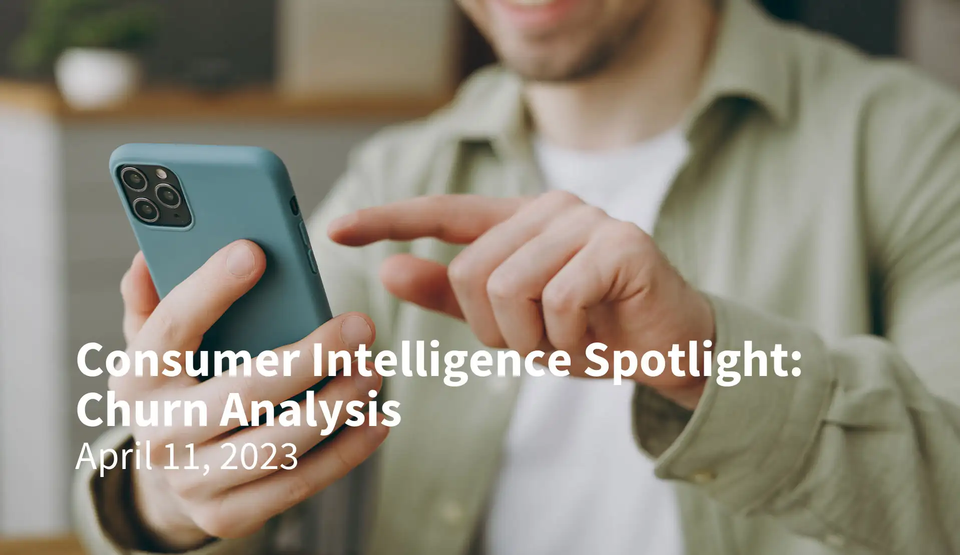 Consumer Intelligence Spotlight: Churn Analysis