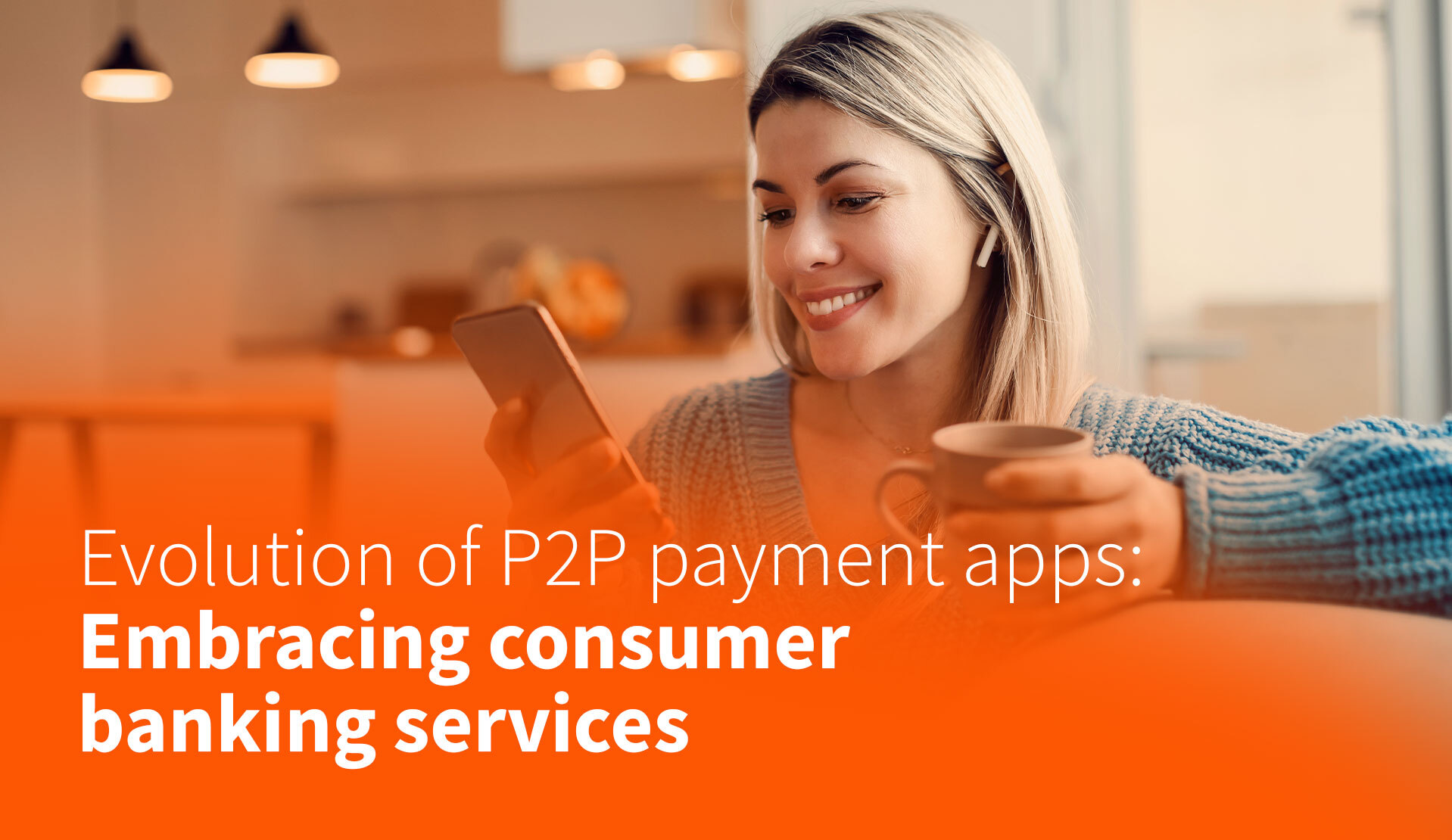 Evolution of P2P Payment Apps: Embracing Consumer Banking Services