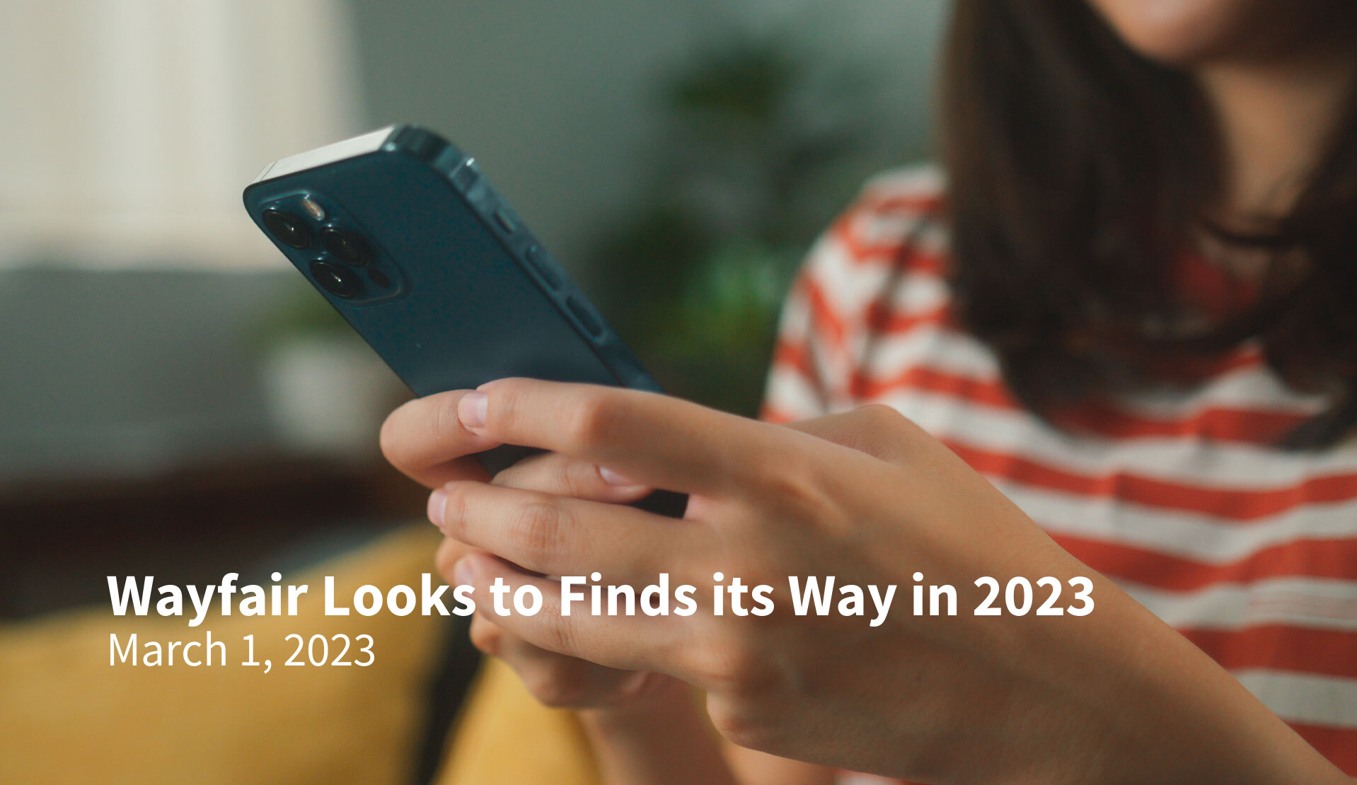 Wayfair Looks to Finds its Way in 2023