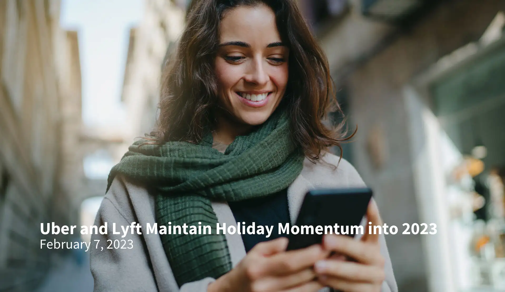 Uber and Lyft Maintain Holiday Momentum into 2023