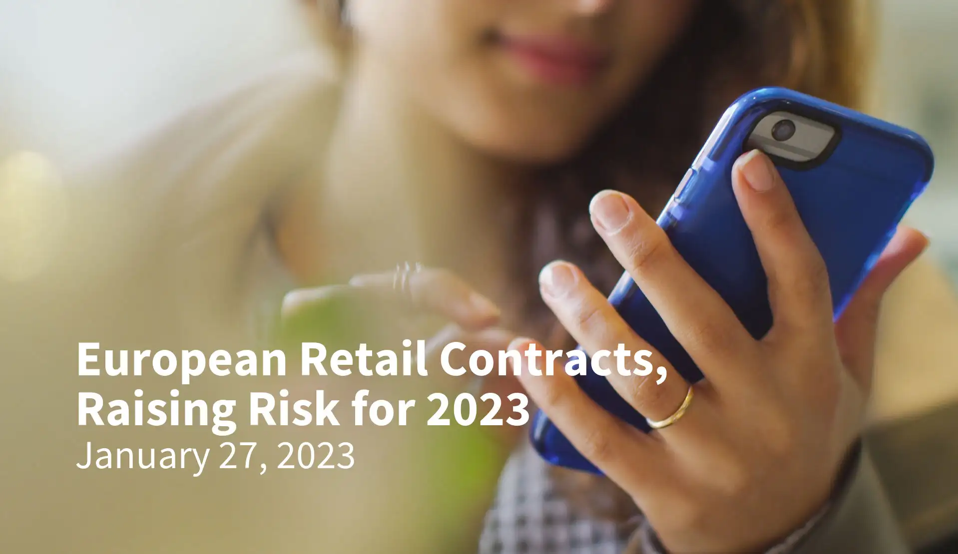 European Retail Contracts, Raising Risk for 2023