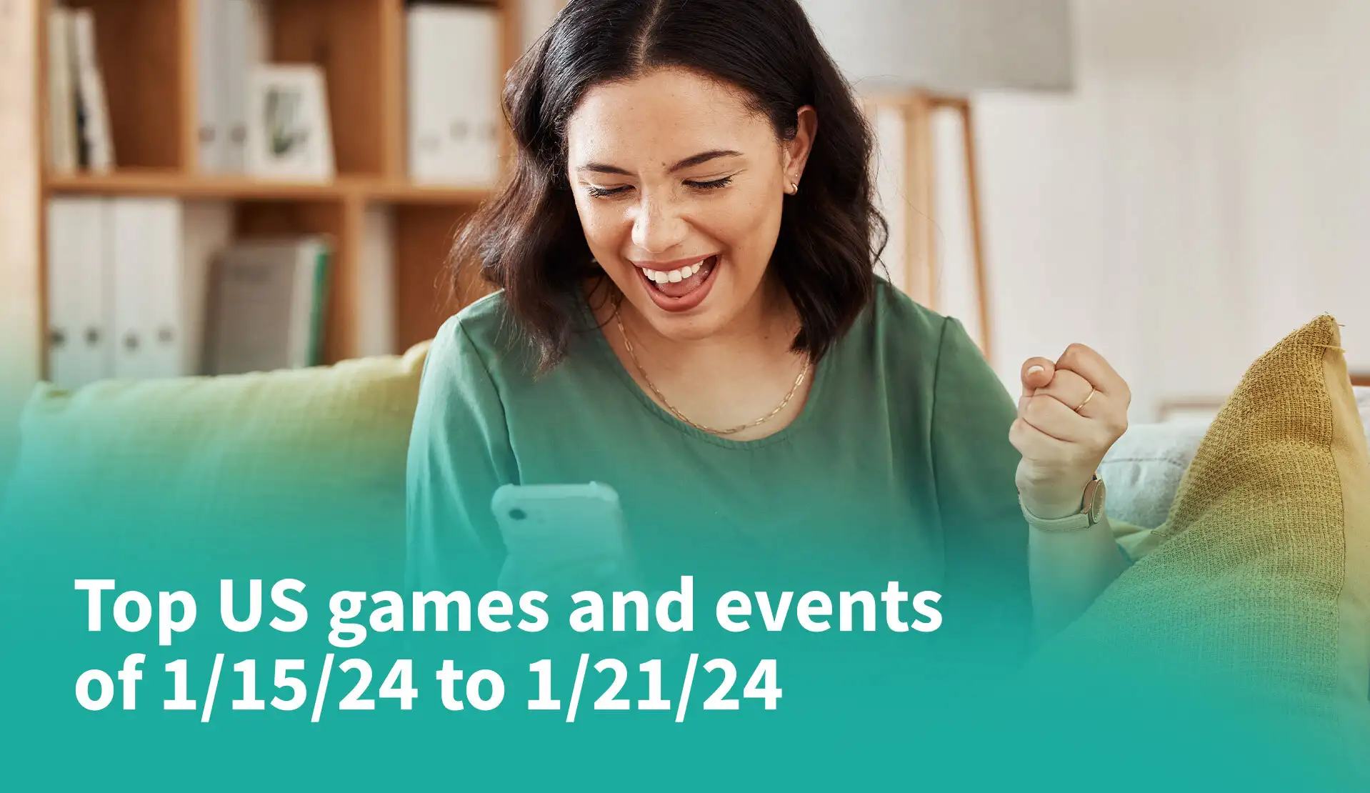 Top US Games and Events 1/15/24 to 1/21/24
