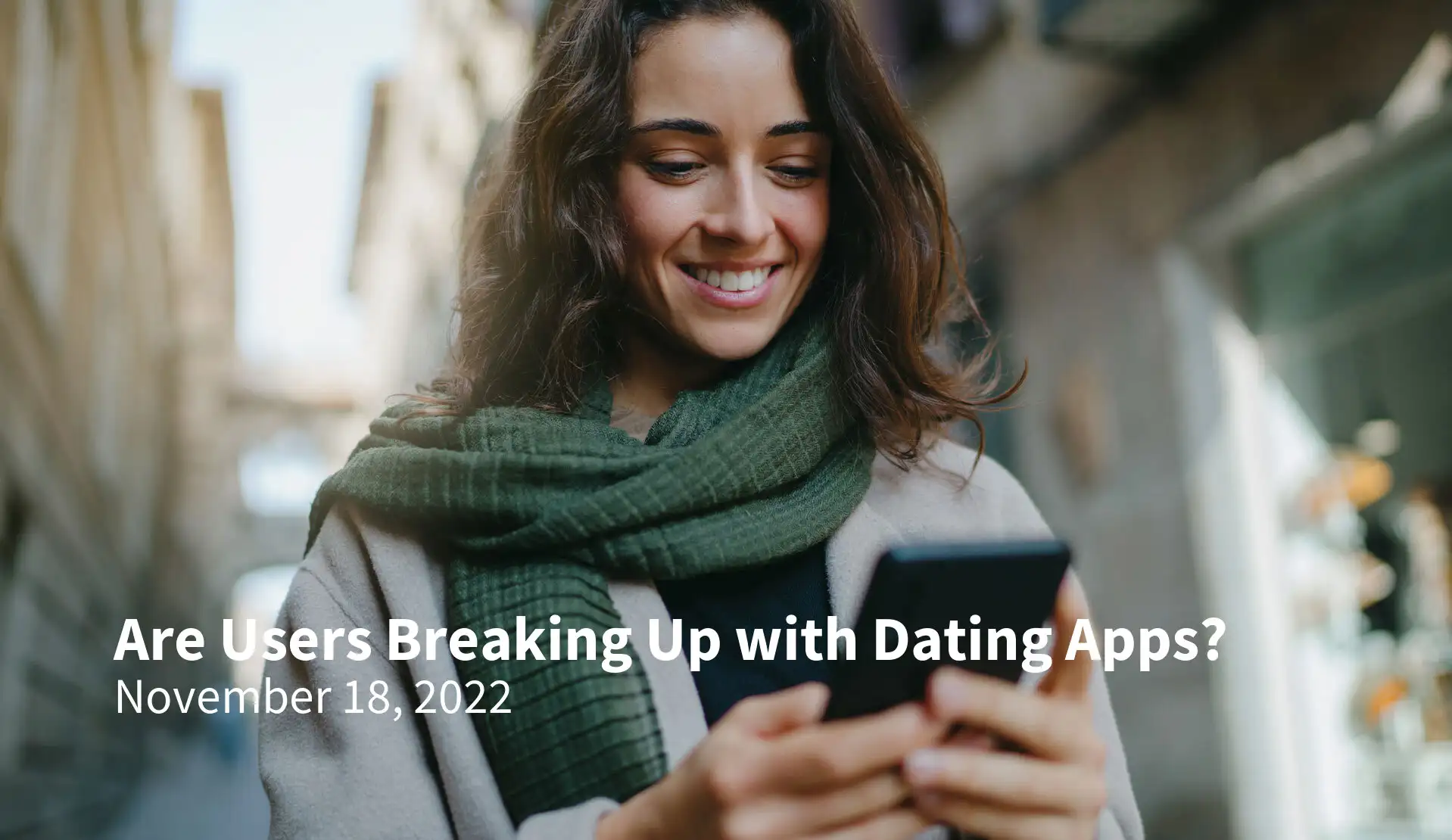 Are Users Breaking Up with Dating Apps?
